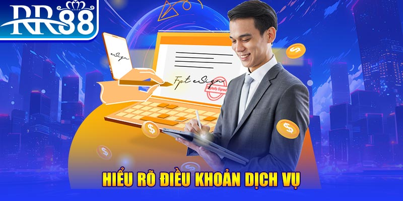 Hiểu rõ điều khoản dịch vụ